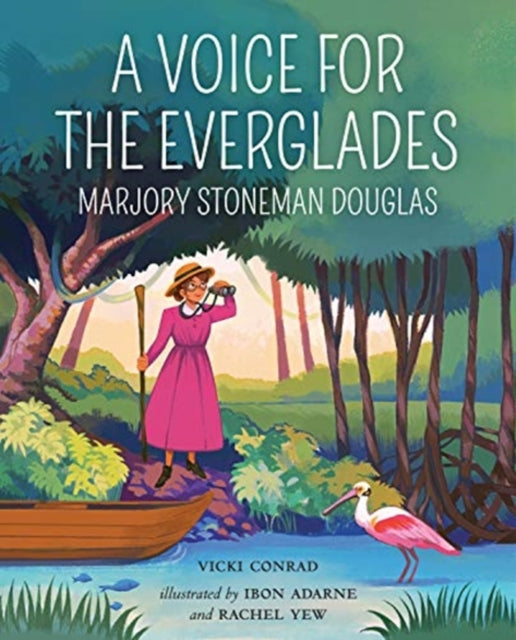 A Voice for the Everglades: Marjory Stoneman Douglas