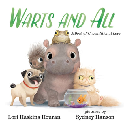 Warts and All: A book of Unconditional Love