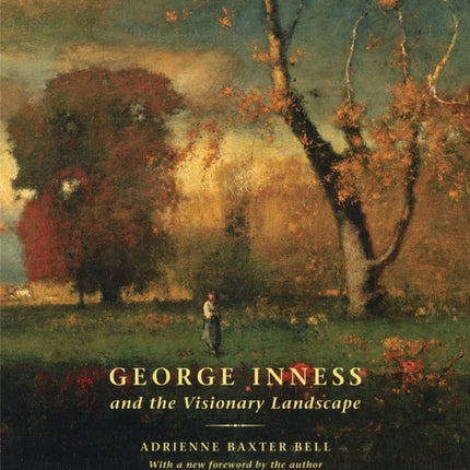 George Inness and the Visionary Landscape