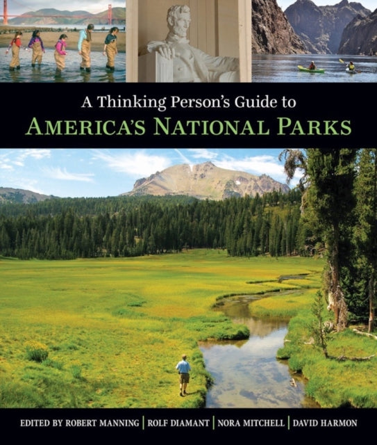 A Thinking Persons Guide to Americas National Parks