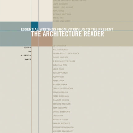 The Architecture Reader: Essential Writings from Vitruvius to the Present