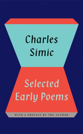 Charles Simic Selected Early Poems