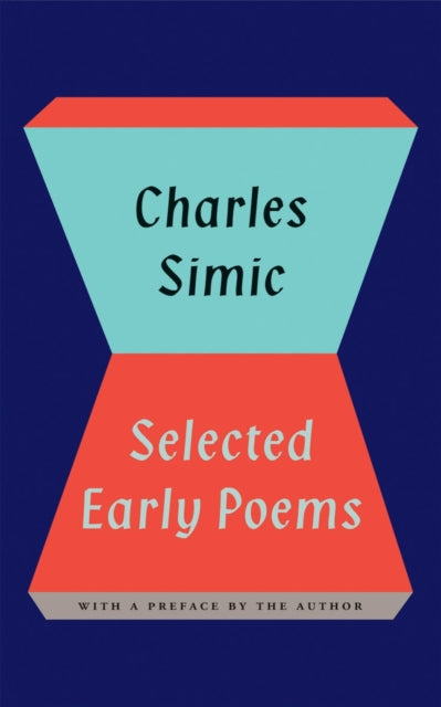 Charles Simic Selected Early Poems