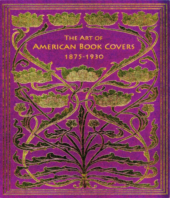 The Art of American Book Covers: 1875-1930