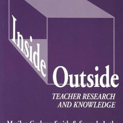 InsideOutside  Teacher Research and Knowledge