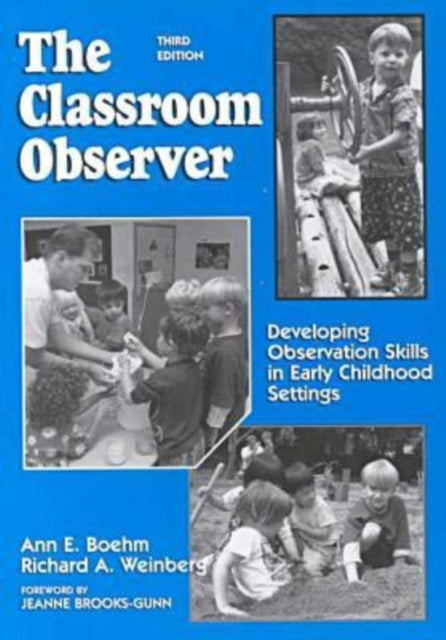 The Classroom Observer: Developing Observation Skills in Early Childhood Settings