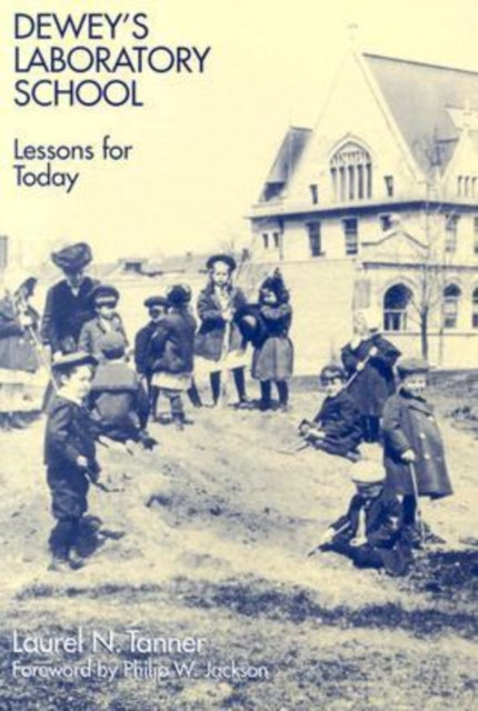 Dewey's Laboratory School: Lessons for Today