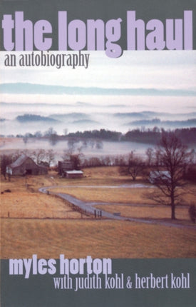Long Haul The An Autobiography by Myles Horton