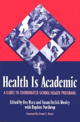 Health is Academic: Guide to Coordinated School Health Programs