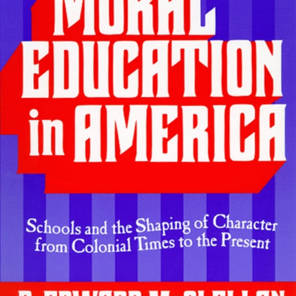 Moral Education in America  Schools and the
