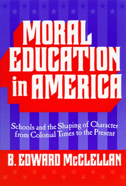 Moral Education in America  Schools and the