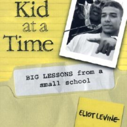 One Kid at a Time: Big Lessons from a Small School