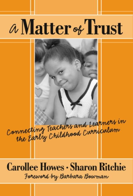 A Matter of Trust  Connecting Teachers and Learners in the Early Childhood Classroom