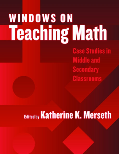 Windows on Teaching Math  Cases of Middle and