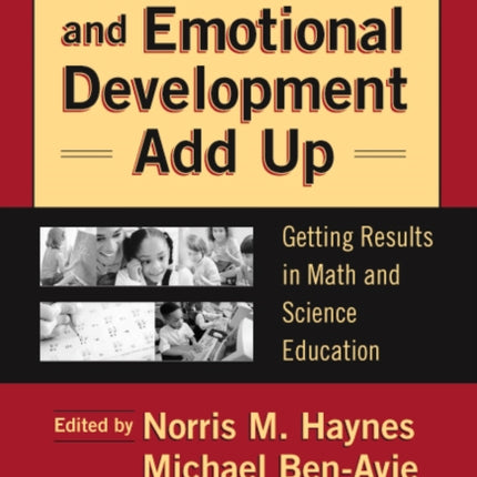How Social and Emotional Development Add Up  Getting Results in Math and Science Education