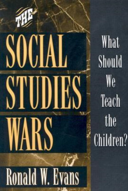 The Social Studies Wars: What Should We Teach the Children?