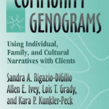 Community Genograms  Using Individual Family and Cultural Narratives with Clients