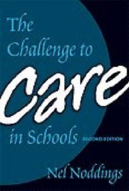 The Challenge to Care in Schools: An Alternative Approach to Education