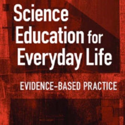 Science Education for Everyday Life: Evidence-based Practice