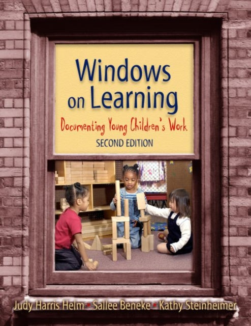 Windows on Learning: Documenting Young Children's Work