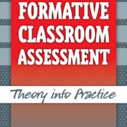 Formative Classroom Assessment  Theory into Practice