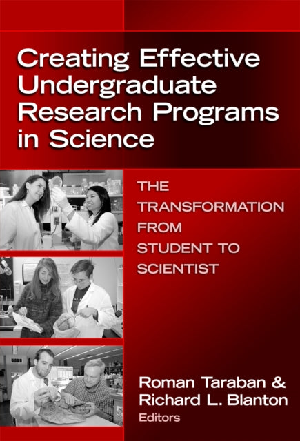 Creating Effective Undergraduate Research Progra  The Transformation from Student to Scientist