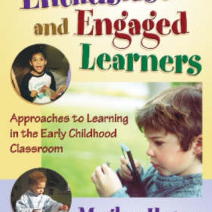 Enthusiastic and Engaged Learners  Approaches to Learning in the Early Childhood Classroom