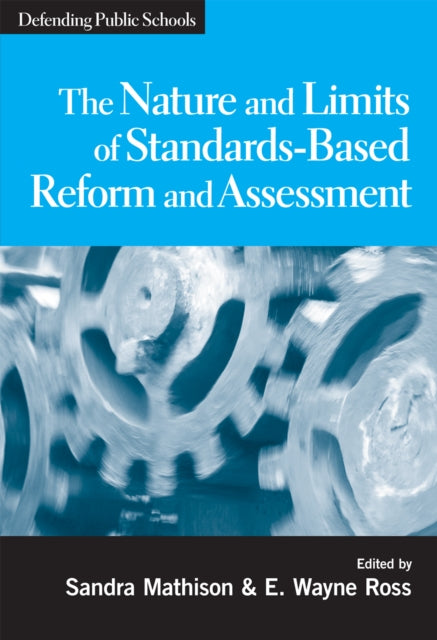 The Nature and Limits of StandardsBased Assessment and Reform