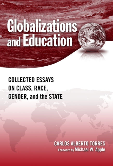 Globalizations and Education  Collected Essays on