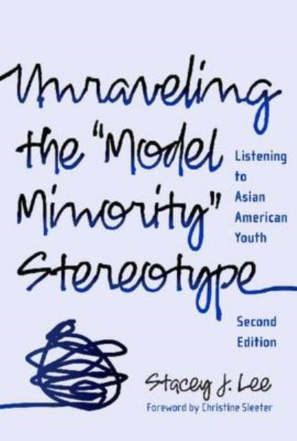 Unraveling the Model Minority Stereotype: Listening to Asian American Youth