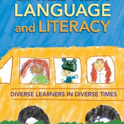 Children, Language, and Literacy: Diverse Learners in Diverse Times