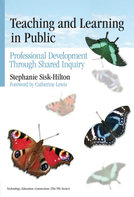Teaching and Learning in Public  Professional Development Through Shared Inquiry