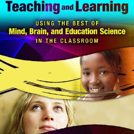 The New Science of Teaching and Learning: Using the Best of Mind, Brain, and Education Science in the Classroom