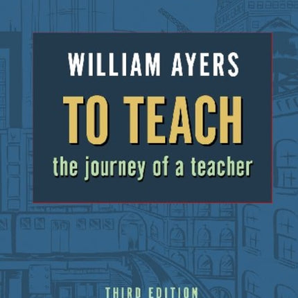 TO TEACH, 3RD ED: The Journey of a Teacher