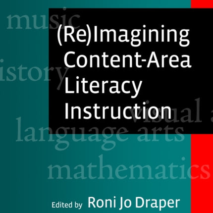 ReImagining ContentArea Literacy Instruction