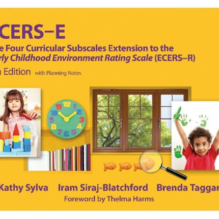 ECERS-E: The Four Curricular Subscales Extension to the Early Childhood Environment Rating Scale (ECERS-R)