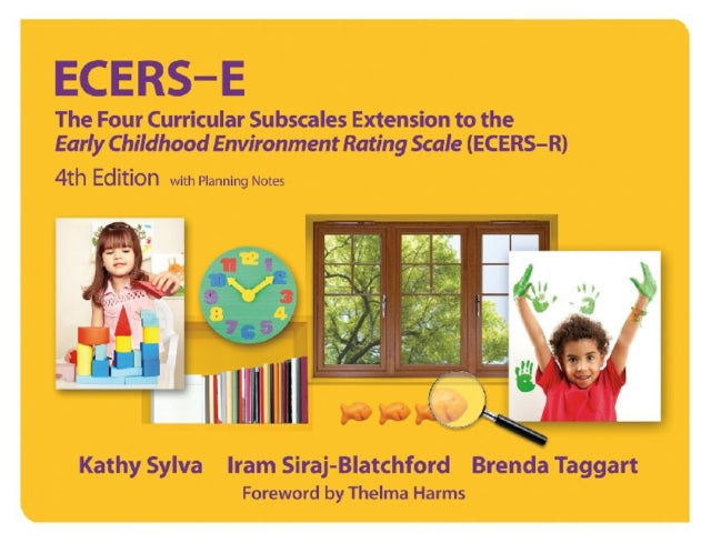 ECERS-E: The Four Curricular Subscales Extension to the Early Childhood Environment Rating Scale (ECERS-R)