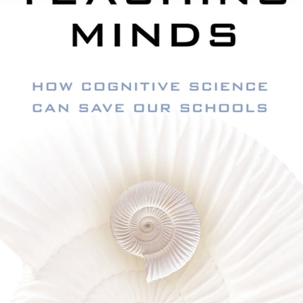 Teaching Minds  How Cognitive Science Can Save