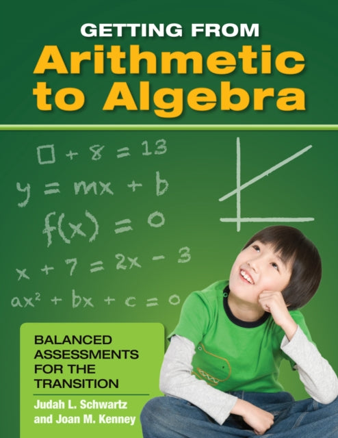 Getting from Arithmetic to Algebra Balanced Assessments for the Transition 0