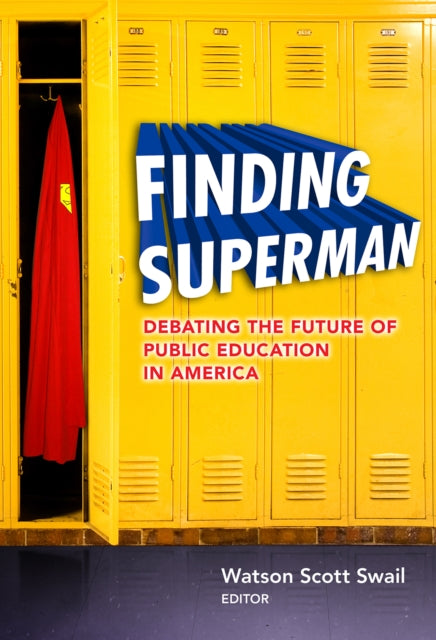 Finding Superman  Debating the Future of Public Education in America