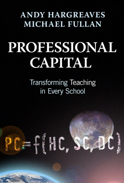 Professional Capital  Transforming Teaching in Every School