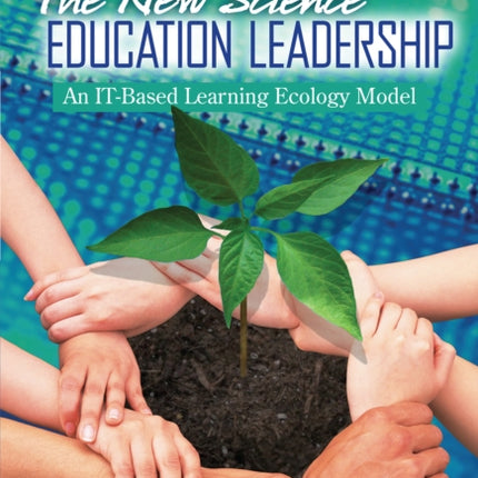 The New Science Education Leadership An ItBased Learning Ecology Model Technology EducationConnections Tec Technology EducationConnections the Tec Series
