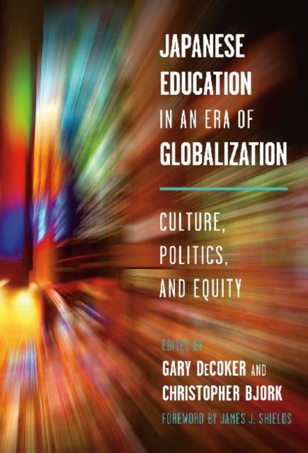 Japanese Education in an Era of Globalization  Culture Politics and Equity