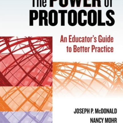 The Power of Protocols: An Educator's Guide to Better Practice