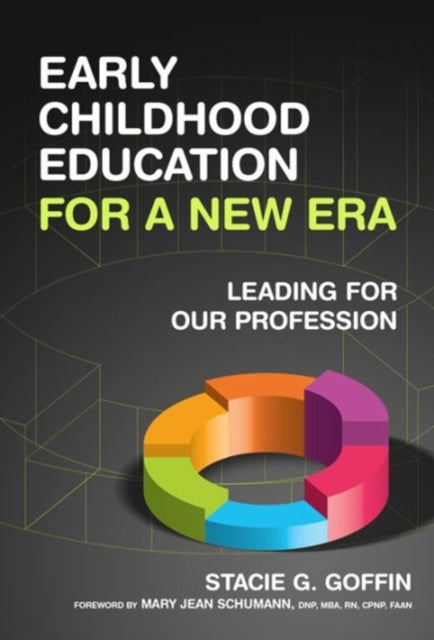 Early Childhood Education for a New Era  Leading for Our Profession