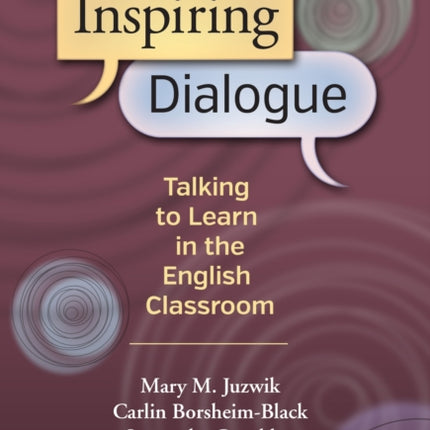 Inspiring Dialogue  Talking to Learn in the English Classroom