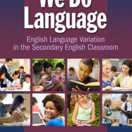 We Do Language  English Language Variation in the Secondary English Classroom