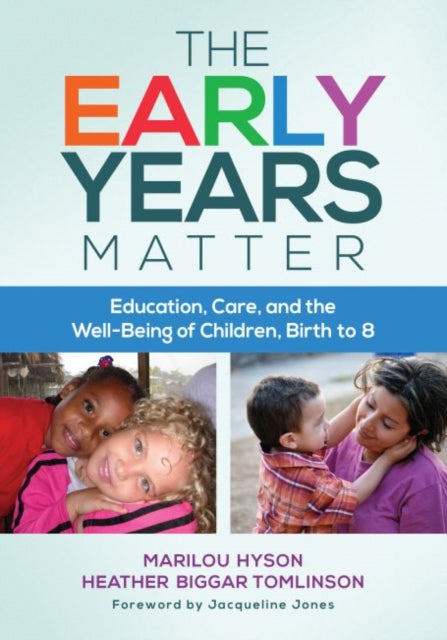 The Early Years Matter  Education Care and the WellBeing of Children Birth to 8