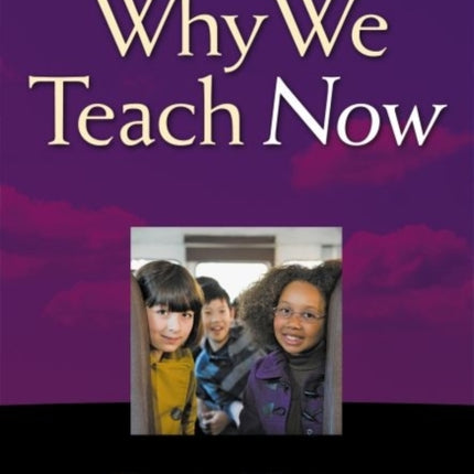 Why We Teach Now