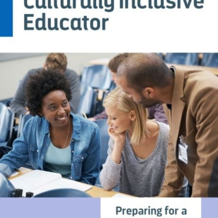 The Culturally Inclusive Educator  Preparing for